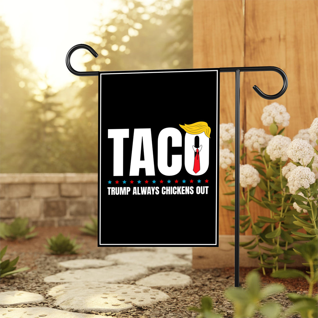 Taco - Trump Always Chickens Out Protest Garden Flag, Double Sided, Resist Hate