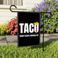 Taco - Trump Always Chickens Out Protest Garden Flag, Double Sided, Resist Hate