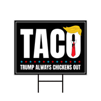 Taco - Trump Always Chickens Out Protest Yard Sign - Resist Hate, Anti-Trump, Resist Racism
