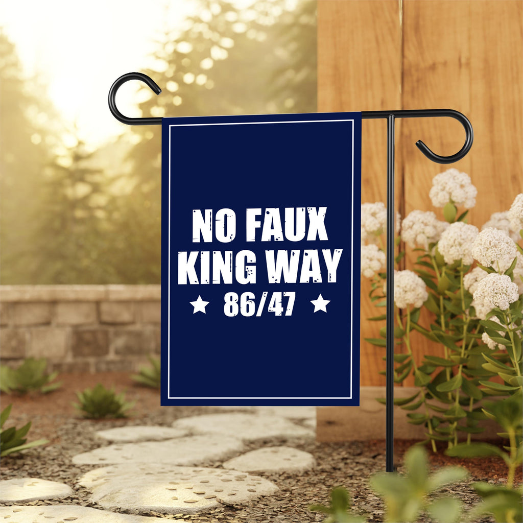 No Kings In America, No Faux King Way 86/47 Protest Garden Flag, Double Sided, Resist Hate