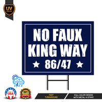 No Kings In America, No Faux King Way 86/47 Protest Yard Sign - Resist, Anti-Trump, Resist Racism