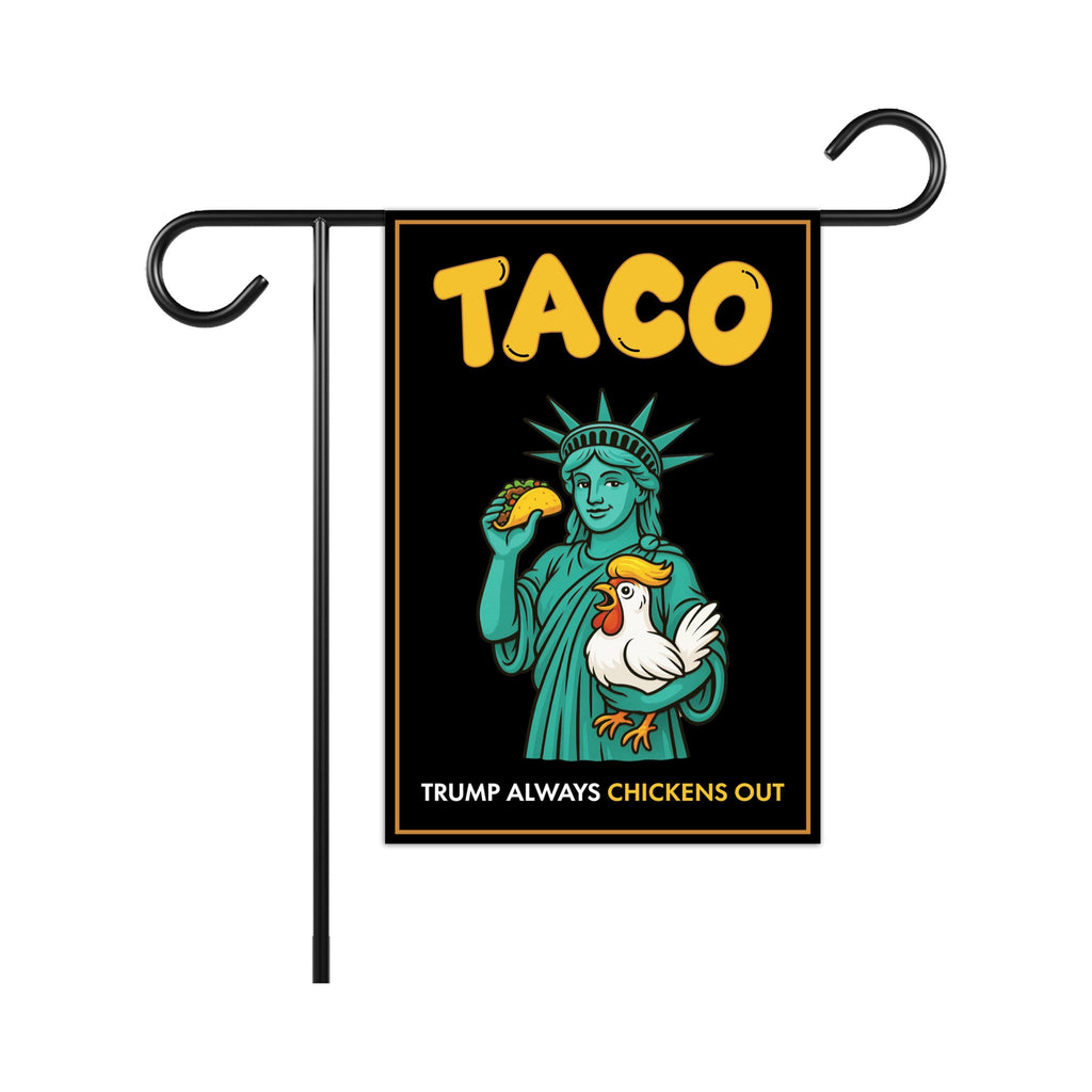 Statue of Liberty, Taco Trump Always Chickens Out Protest Garden Flag, Double Sided