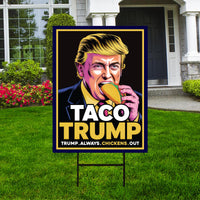 Taco - Trump Always Chickens Out Protest Yard Sign - Resist Hate, Anti-Trump, Resist Racism