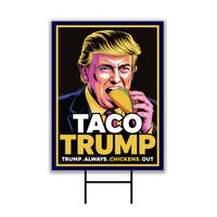Taco - Trump Always Chickens Out Protest Yard Sign - Resist Hate, Anti-Trump, Resist Racism