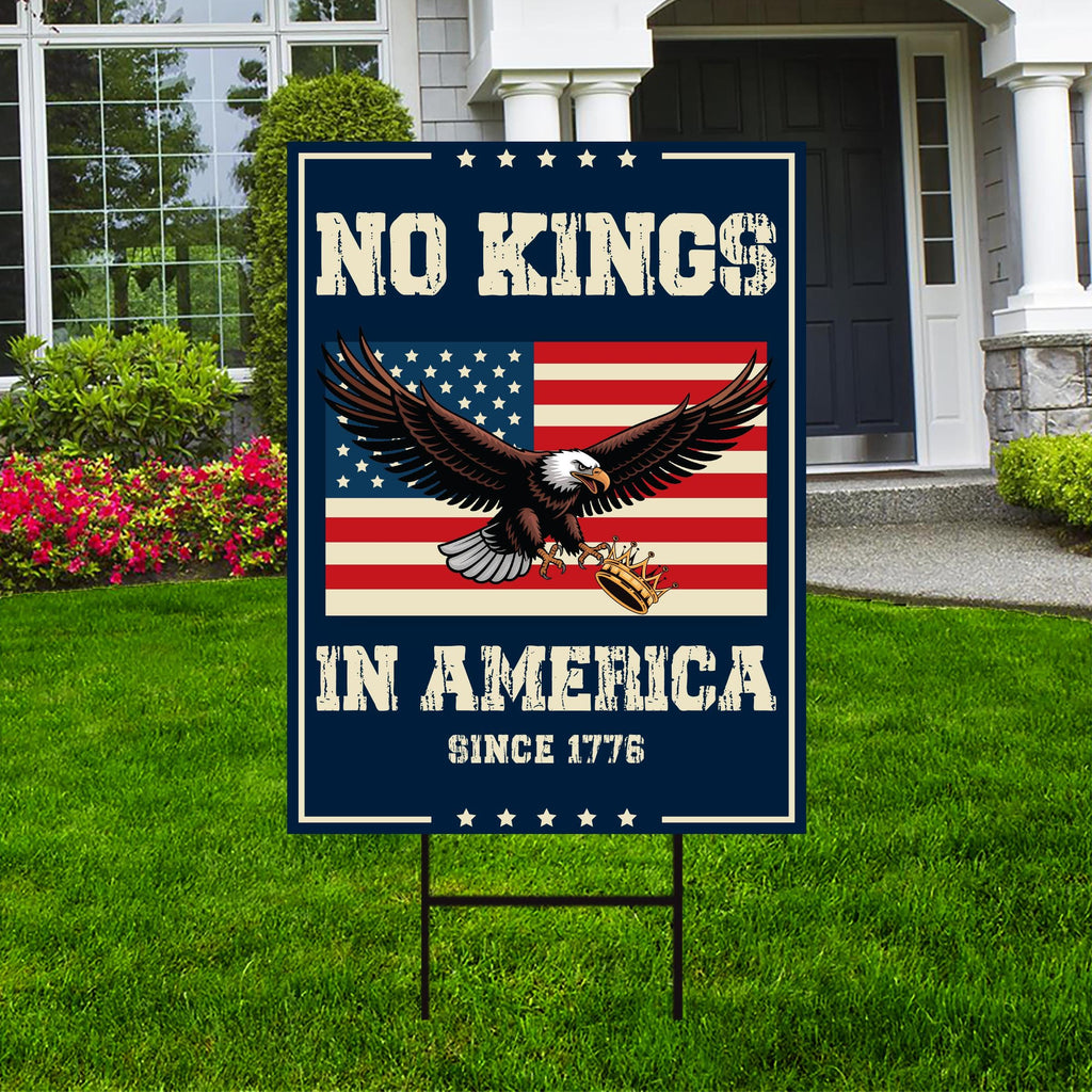 No Kings In America Yard Sign - Resist Hate Lawn Sign, Anti-Trump Sign, Resist Racism