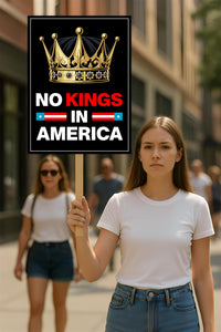No Kings In America Protest Sign, Anti-Trump Resistance, Political Activist Poster