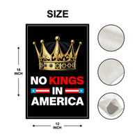 No Kings In America Garden Flag, 12x18 Inch Double Sided, Resist Hate Flag