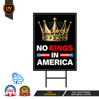 No Kings In America Yard Sign - Resist Hate Lawn Sign, Anti-Trump Sign, Resist Racism