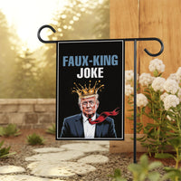 Faux-King Joke Garden Flag, 12x18 Inch Double Sided, No Faux King Way Flag