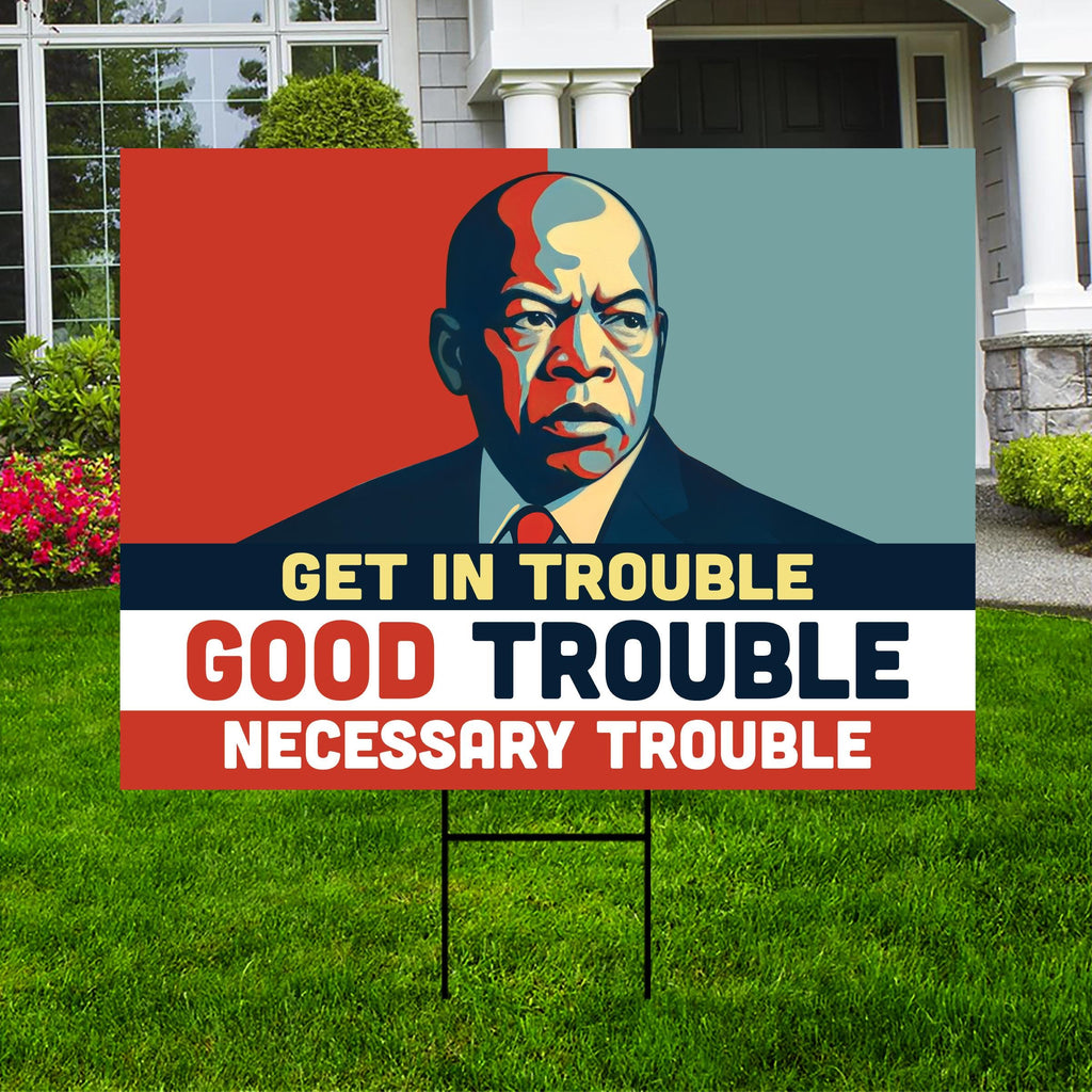 Good Trouble Lives On Protest Yard Sign - Resist Hate, Anti-Trump, Resist Racism, Resist Fascism, Resistance Sign with Metal H-Stake