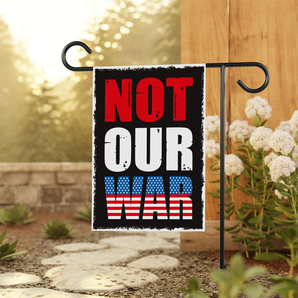 Not Our War Distressed USA Protest Garden Flag, 12x18 Inch Double Sided, Resist Hate, Anti-Trump Sign, Resist Racism Flag, Resist Fascism Sign