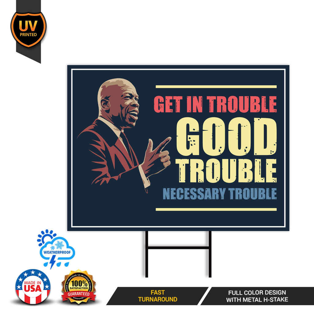 John Lewis Good Trouble Protest Yard Sign - Resist Hate, Anti-Trump, Resist Racism, Resist Fascism Sign with Metal H-Stake