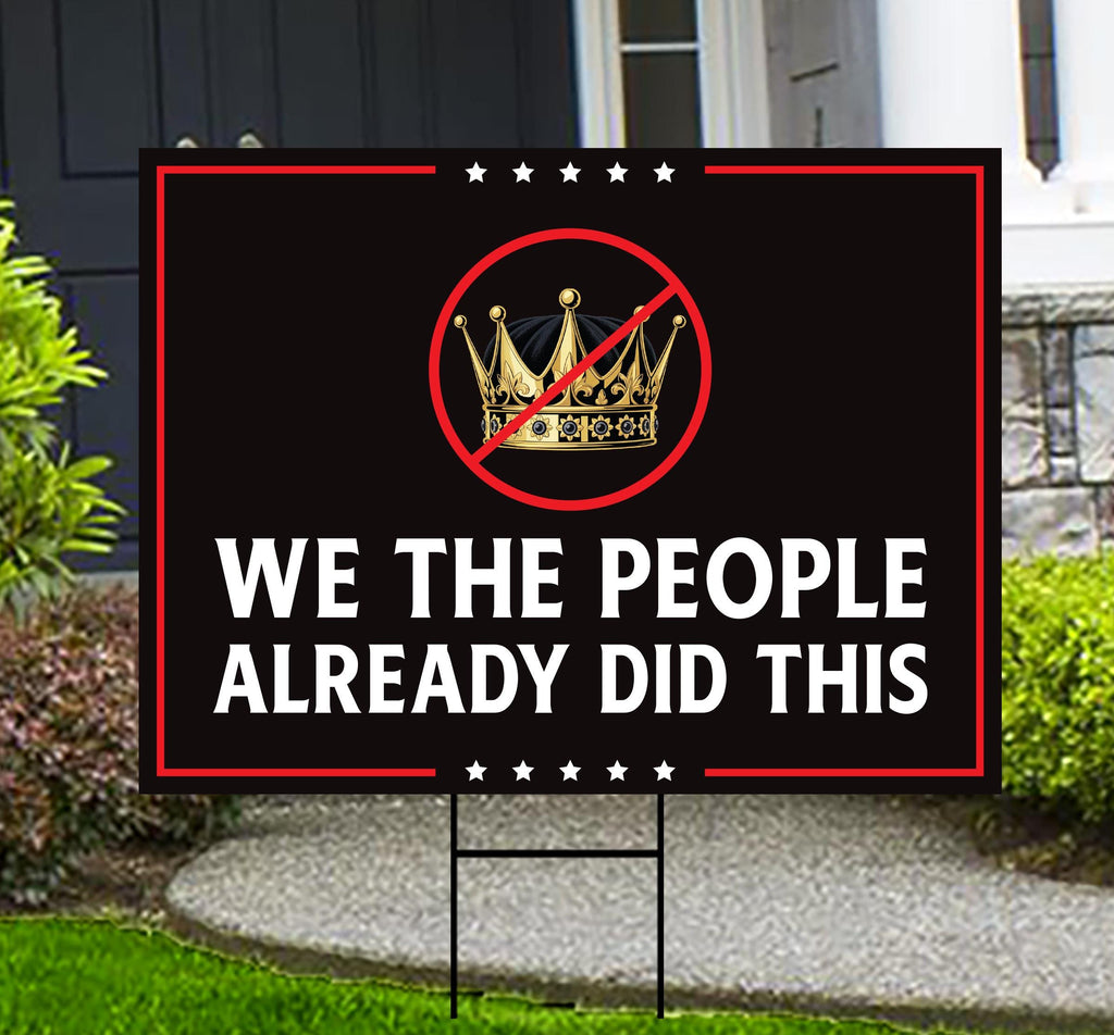 We The People Already Did This Yard Sign, Resist Hate Lawn Sign, Anti-Trump Sign