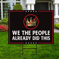 We The People Already Did This Yard Sign, Resist Hate Lawn Sign, Anti-Trump Sign