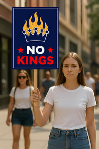 No Kings In America Protest Sign, Anti-Trump Resistance, Political Activist Poster