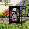 Radicalized by Basic Decency Protest Garden Flag, Double Sided, Resist Hate Flag, Anti-Trump Flag, Resist Racism Flag, Resist Fascism Flag