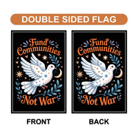 Fund Communities Not War Protest Garden Flag, 12x18 Inch Double Sided, Resist Hate, Anti-Trump Sign, Resist Racism Flag, Resist Fascism Sign