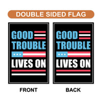 Good Trouble Lives On Protest Garden Flag, Double Sided, John Lewis, Resist Hate, Anti-Trump Flag, Resist Racism Flag, Resist Fascism Flag