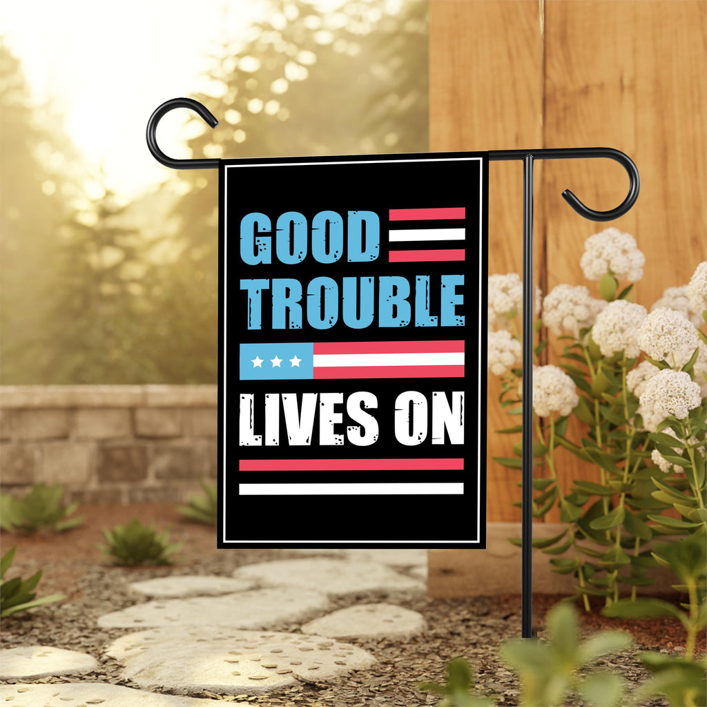 Good Trouble Lives On Protest Garden Flag, Double Sided, John Lewis, Resist Hate, Anti-Trump Flag, Resist Racism Flag, Resist Fascism Flag
