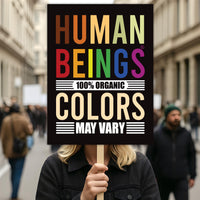 Human Beings 100% Organic Colors May Vary Protest Sign, Anti-Trump Political Activist Rally Sign, Resist Fascism Protest Poster