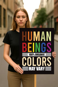 Human Beings 100% Organic Colors May Vary Protest Sign, Anti-Trump Political Activist Rally Sign, Resist Fascism Protest Poster