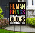 Human Beings 100% Organic Colors May Vary Yard Sign - Anti-Trump, Resist Racism, Resist Fascism Yard Sign with Metal H-Stake