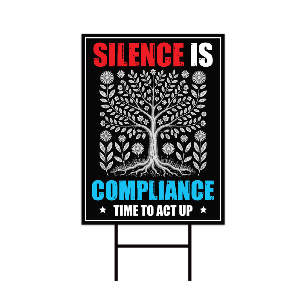 Silence is Compliance Resist Protest Yard Sign - Resist Hate Lawn Sign, Anti-Trump, No Kings, Resist Fascism Yard Sign with Metal H-Stake