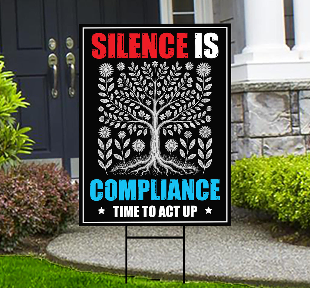 Silence is Compliance Resist Protest Yard Sign - Resist Hate Lawn Sign, Anti-Trump, No Kings, Resist Fascism Yard Sign with Metal H-Stake