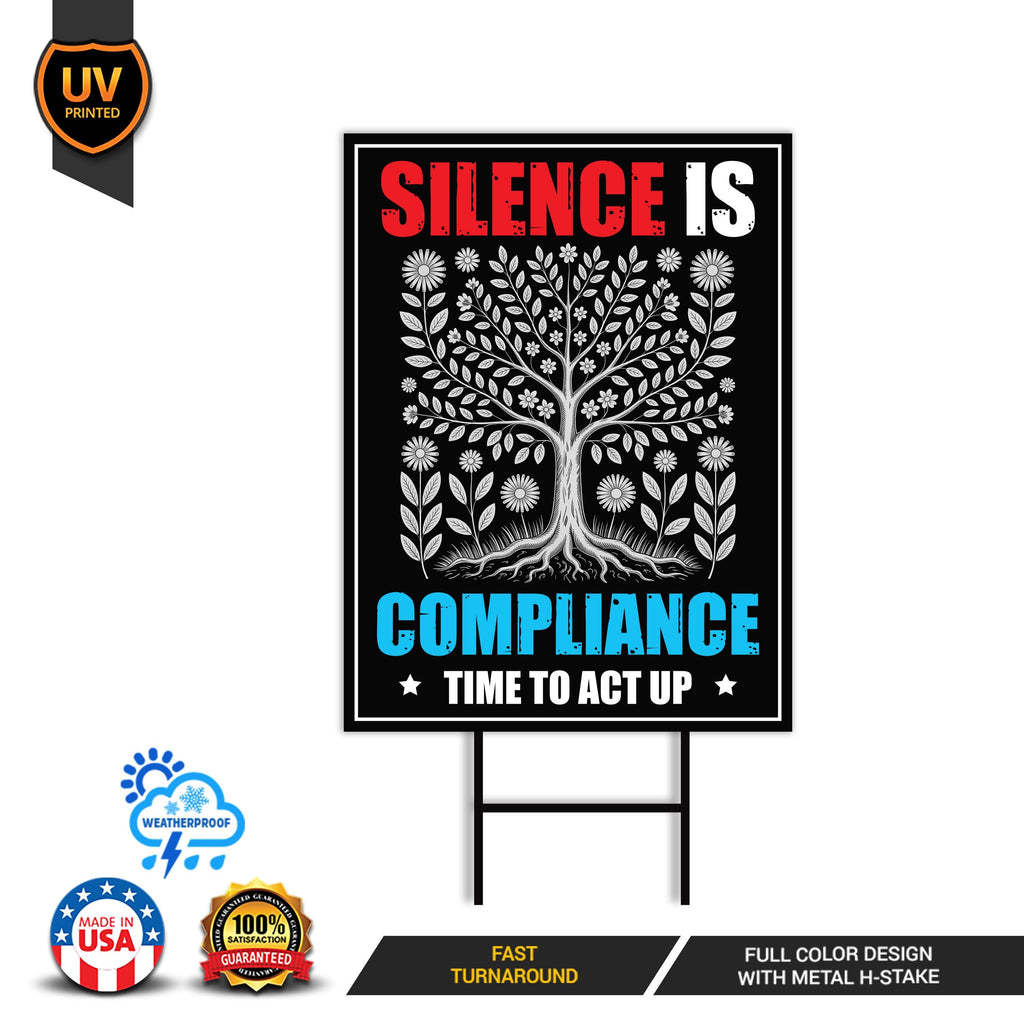Silence is Compliance Resist Protest Yard Sign - Resist Hate Lawn Sign, Anti-Trump, No Kings, Resist Fascism Yard Sign with Metal H-Stake