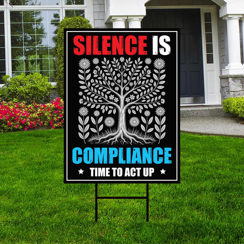 Silence is Compliance Resist Protest Yard Sign - Resist Hate Lawn Sign, Anti-Trump, No Kings, Resist Fascism Yard Sign with Metal H-Stake