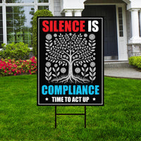 Silence is Compliance Resist Protest Yard Sign - Resist Hate Lawn Sign, Anti-Trump, No Kings, Resist Fascism Yard Sign with Metal H-Stake