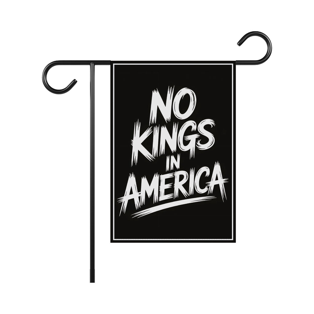 No Kings In America Garden Flag, 12x18 Inch Double Sided, Resist Hate Flag