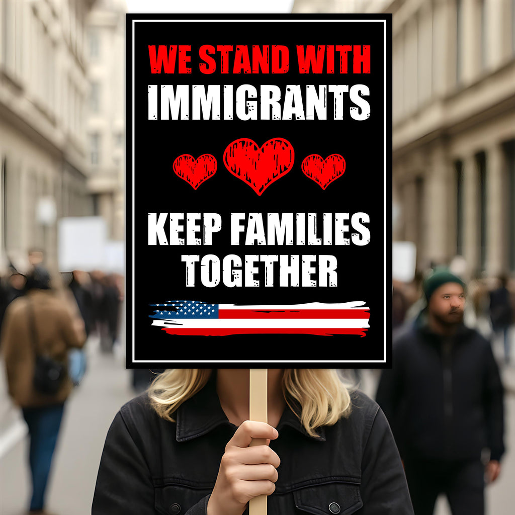 We Stand With Immigrants Protest Sign, Anti-Trump Resistance, Political Activist Poster
