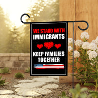 We Stand With Immigrants Garden Flag, 12x18 Inch Double Sided, Resist Hate