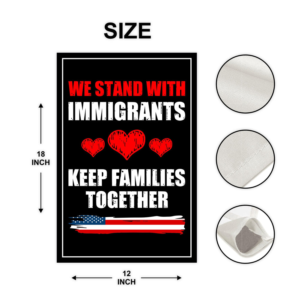 We Stand With Immigrants Garden Flag, 12x18 Inch Double Sided, Resist Hate