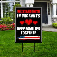 We Stand With Immigrants Yard Sign - Resist Hate Lawn Sign, Anti-Trump Sign