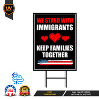 We Stand With Immigrants Yard Sign - Resist Hate Lawn Sign, Anti-Trump Sign