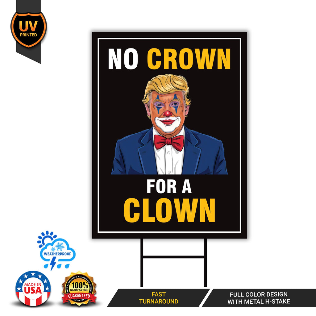 No Crown for a Clown, No Kings Yard Sign, Resist Hate Lawn Sign, Anti-Trump Sign