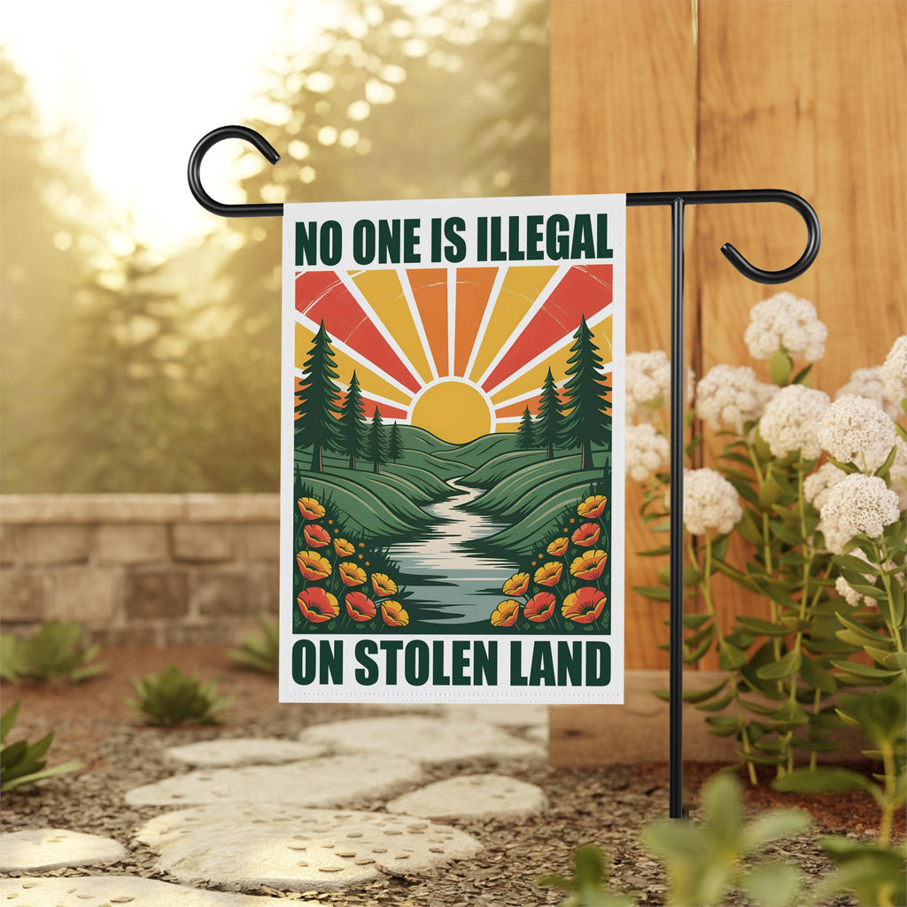 No One Is Illegal On Stolen Land Garden Flag, Double Sided, Resist Hate Flag