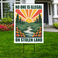 No One Is Illegal On Stolen Land Yard Sign - Resist Hate Lawn Sign, Anti-Trump