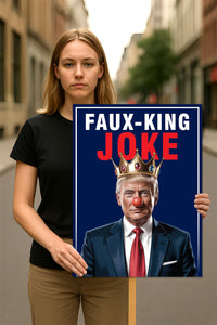 Faux King Joke, No Kings In America Protest Sign, Anti-Trump, Political Activist Poster