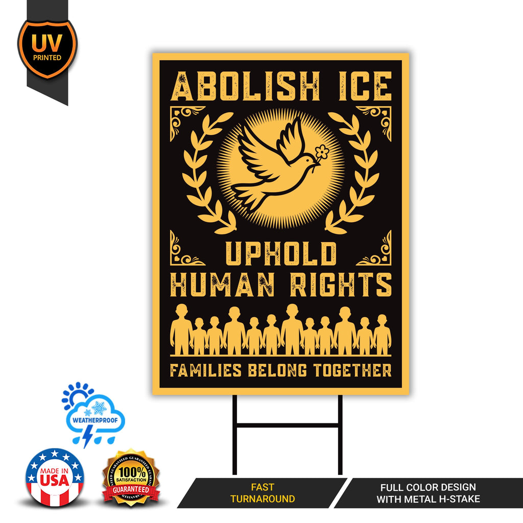 Abolish ICE Yard Sign, Keep the Immigrants, Deport the Racists Lawn Sign