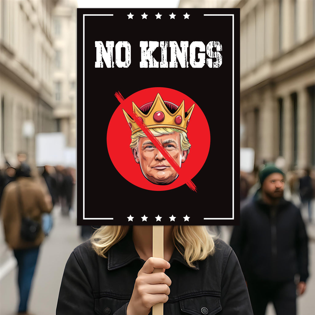 No Kings In America Protest Sign, Anti-Trump Resistance, Political Activist Poster