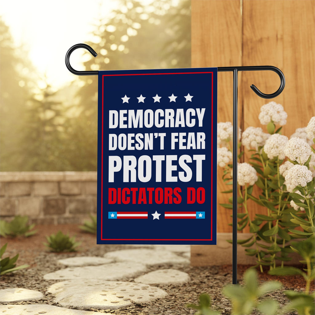 Democracy Doesn't Fear Protest, Dictators Do Flag, Double Sided