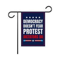 Democracy Doesn't Fear Protest, Dictators Do Flag, Double Sided