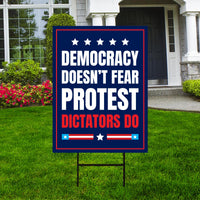 Democracy Doesn't Fear Protest, Dictators Do Yard Sign - Resist Hate Lawn Sign, Anti-Trump Sign, Resist Racism