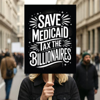 Save Medicaid Tax the Billionaires Protest Sign, Anti-Trump Resistance, Political Activist Poster, Rally Sign, Resist Fascism Protest Poster