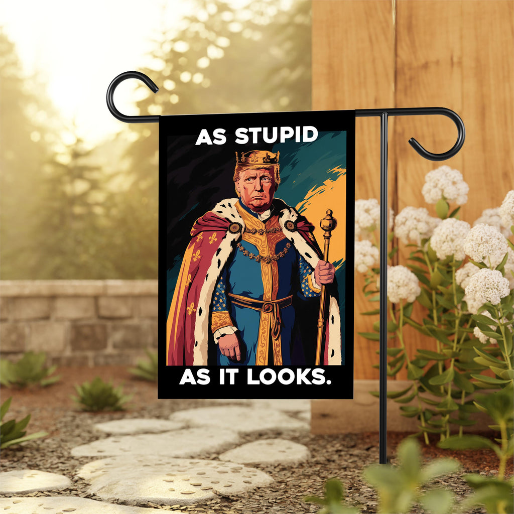 As Stupid As It Looks Garden Flag, 12x18 Inch Double Sided, Resist Hate Flag