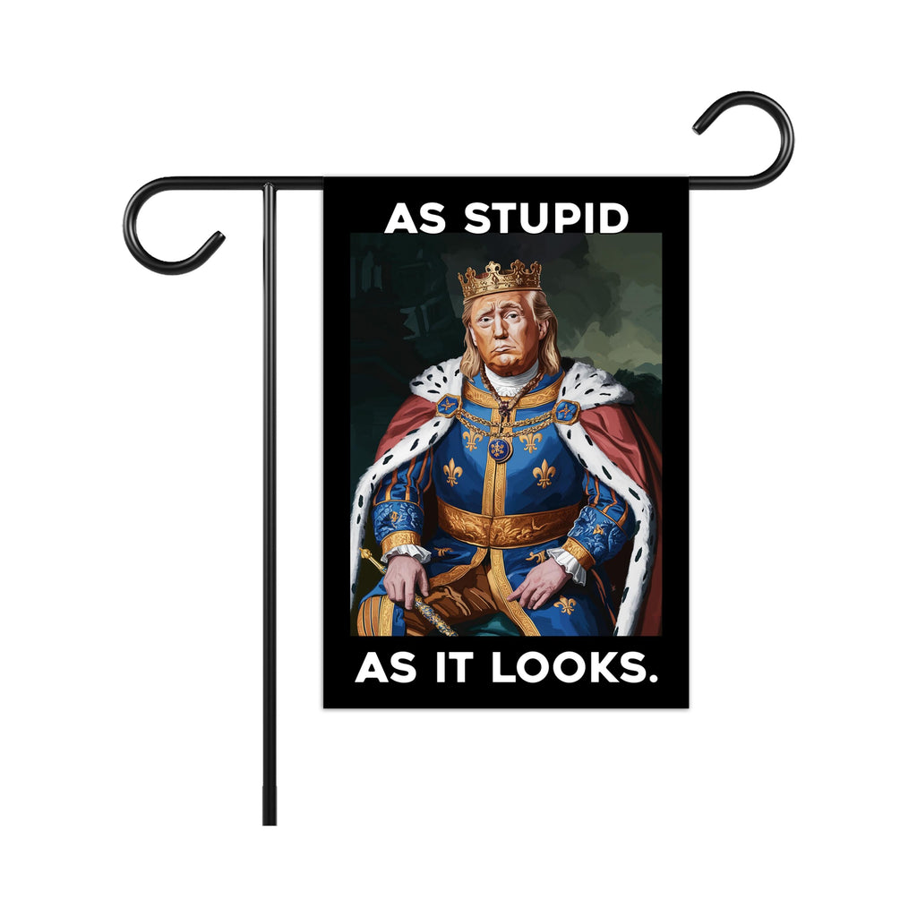 As Stupid As It Looks Garden Flag, 12x18 Inch Double Sided, Resist Hate Flag