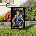 As Stupid As It Looks Garden Flag, 12x18 Inch Double Sided, Resist Hate Flag